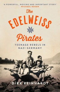 The Edelweiss Pirates - Dirk Reinhardt - E-Book