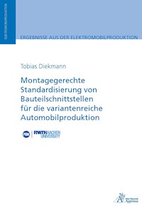Montagegerechte Standardisierung von Bauteilschnittstellen für die variantenreiche Automobilproduktion - Tobias Diekmann - E-Book