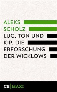 Lug, Ton und Kip. Die Erforschung der Wicklows - Aleks Scholz - E-Book