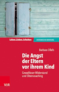 Die Angst der Eltern vor ihrem Kind - Barbara Ollefs - E-Book