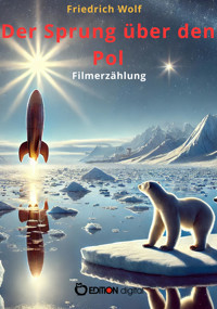 Der Sprung über den Pol - Friedrich Wolf - E-Book