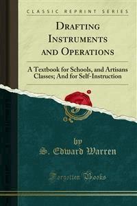 Drafting Instruments and Operations - S. Edward Warren - E-Book
