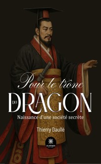 Pour le trône du dragon - Thierry Daullé - E-Book