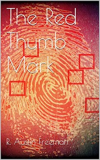 The Red Thumb Mark - R. Austin Freeman - E-Book