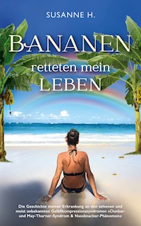 Bananen retteten mein Leben - Susanne H. - E-Book