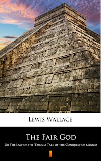 The Fair God - Lewis Wallace - E-Book