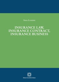 Insurance Law, Insurance Contract, Insurance Business - Sara Landini - E-Book
