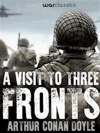 A Visit to Three Fronts - Arthur Conan Doyle - E-Book