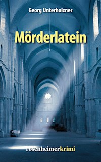 Mörderlatein - Georg Unterholzner - E-Book