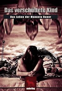 Das verschüttete Kind - Manuela Bauer - E-Book