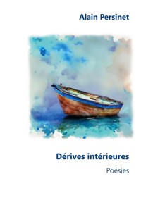 Dérives intérieures - Alain Persinet - E-Book