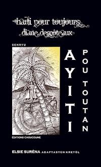 Haïti pour toujours/Ayiti pou toutan - Diane Descôteaux - E-Book