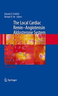 The Local Cardiac Renin-Angiotensin Aldosterone System -  - E-Book
