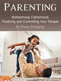Parenting - Rosie Wolfgang - E-Book