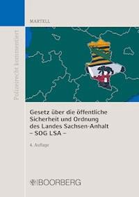 Gesetz über die öffentliche Sicherheit und Ordnung des Landes Sachsen-Anhalt – SOG LSA – - Jörg Martell - E-Book