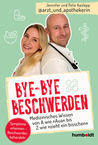 Bye-bye Beschwerden - Jennifer und Felix Aaslepp - E-Book