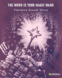 The Word Is Your Magic Wand - Florence Scovel Shinn - E-Book
