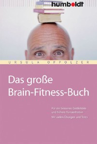 Das große Brain-Fitness-Buch - Ursula Oppolzer - E-Book
