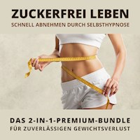 Zuckerfrei leben: Schnell abnehmen durch Selbsthypnose - Institut für Hypnosetherapie - Hörbuch