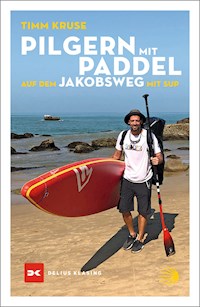 Pilgern mit Paddel - Timm Kruse - E-Book
