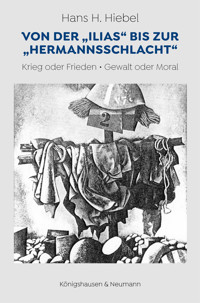 Von der „Ilias“ bis zur „Hermannsschlacht“ - Hans H. Hiebel - E-Book