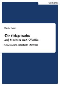 Die Kriegsmarine auf Usedom und Wollin - Martin Husen - E-Book