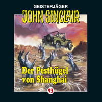 John Sinclair, Folge 93: Der Pesthügel von Shanghai - Jason Dark - Hörbuch