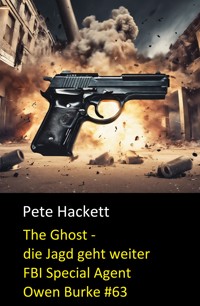 The Ghost - die Jagd geht weiter - Pete Hackett - E-Book