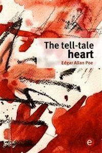 The tell-tale heart - Edgar Allan Poe - E-Book