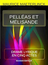 Pelléas et Mélisande - Maurice Maeterlinck - E-Book