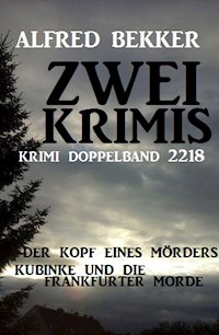 Krimi Doppelband 2218 - Zwei Krimis - Alfred Bekker - E-Book