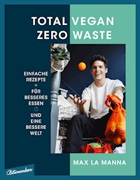Total vegan – Zero Waste - Max La Manna - E-Book
