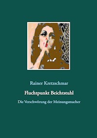 Fluchtpunkt Beichtstuhl - Rainer Kretzschmar - E-Book