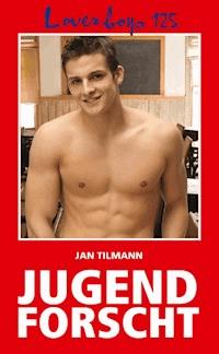 Loverboys 125: Jugend forscht - Jan Tilmann - E-Book