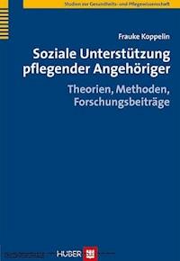 Soziale Unterstützung pflegender Angehöriger - Frauke Koppelin - E-Book