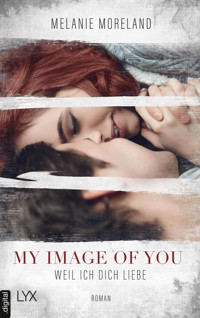 My Image of You - Weil ich dich liebe - Melanie Moreland - E-Book