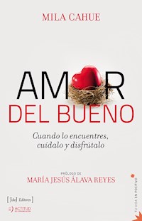 Amor del bueno - Mila Cahue - E-Book