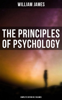 THE PRINCIPLES OF PSYCHOLOGY (Complete Edition In 2 Volumes) - William James - E-Book