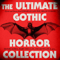 The Ultimate Gothic Horror Collection - Edgar Allan Poe - Hörbuch