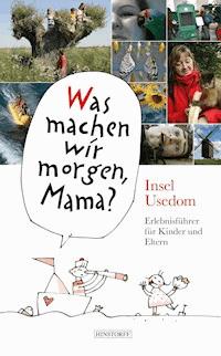 Was machen wir morgen, Mama? Usedom - Kirsten Schielke - E-Book