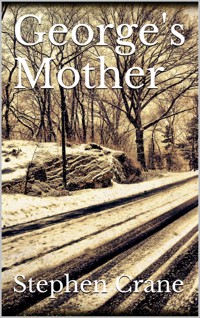 George's Mother - Stephen Crane - E-Book