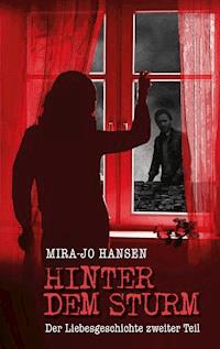 Hinter dem Sturm - Mira-Jo Hansen - E-Book