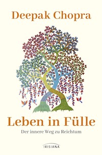 Leben in Fülle - Der innere Weg zu Reichtum - Deepak Chopra - E-Book