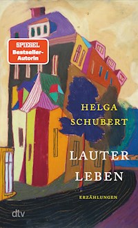Lauter Leben - Helga Schubert - E-Book