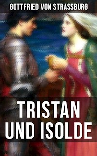 TRISTAN UND ISOLDE - Gottfried von Straßburg - E-Book