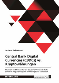 Central Bank Digital Currencies (CBDCs) vs. Kryptowährungen - Joshua Schlosser - E-Book
