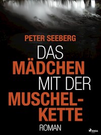 Das Mädchen mit der Muschelkette - Peter Seeberg - E-Book