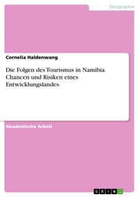 Die Folgen des Tourismus in Namibia. Chancen und Risiken eines Entwicklungslandes - Cornelia Haldenwang - E-Book