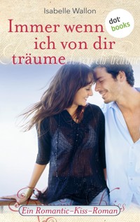 Immer wenn ich von dir träume - Isabelle Wallon - E-Book
