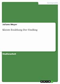 Kleists Erzählung Der Findling - Juliane Meyer - kostenlos E-Book
